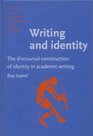 Writing and Identity The Discoursal Construction of Identity in Academic Writing
