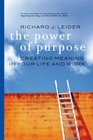 The Power of Purpose  Creating Meaning in Your Life and Work