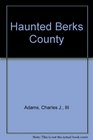 Haunted Berks County