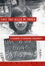 First They Killed My Father  A Daughter of Cambodia Remembers