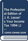 The Professional Edition of J K Lasser's Your Income Tax 1994