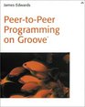 PeertoPeer Programming on Groove