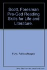 Scott Foresman PreGed Reading Skills for Life and Literature