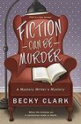 Fiction Can Be Murder (Mystery Writer's Mystery, Bk 1)