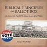 Biblical Principles for the Ballot Box