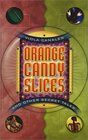 Orange Candy Slices and Other Secret Tales