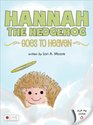Hannah the Hedgehog Goes to Heaven and Lily Loses Her Best Friend