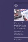 The Art of Mathematics in Business Analyzing Facts and Figures for Smart Business Decisions