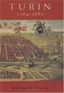 Turin 15641680  Urban Design Military Culture and the Creation of the Absolutist Capital