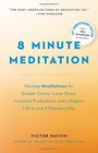 8 Minute Meditation Expanded: Quiet Your Mind. Change Your Life.