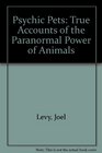 Psychic Pets  True Accounts of Animal Paranormal Powers