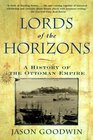Lords of the Horizon: A History of the Ottoman Empire