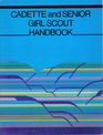 Cadette and Senior Girl Scout Handbook