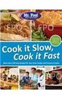 Mr Food Test Kitchen Cook it Slow Cook it Fast More Than 150 Easy Recipes For Your Slow Cooker and Pressure Cooker