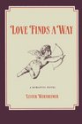 Love Finds A Way A Romantic Novel