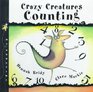 Crazy Creatures Counting Written by Hannah Reidy  Illustrated by Clare Mackie