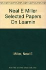 Neal E Miller Selected Papers On Learnin
