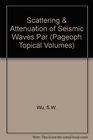 Scattering and Attenuation of Seismic Waves Part III