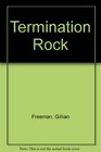 Termination Rock