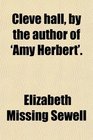 Cleve hall by the author of 'Amy Herbert'