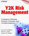 Y2K Risk Management Contingency Planning Business Continuity and Avoiding Litigation