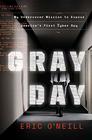 Gray Day My Undercover Mission to Expose America's First Cyber Spy