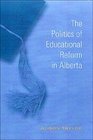 The Politics of Educational Reform in Alberta