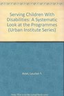Serving Children With Disabilities A Systematic Look at the Programmes