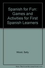 Spanish for Fun Games and Activities for First Spanish Learners
