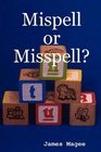 Mispell or Misspell