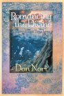 Romancing the Divine A Story about True Love