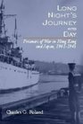 Long Night's Journey into Day Prisoners of War in Hong Kong and Japan 19411945