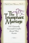 The Triumphant Marriage 100 Extremely Successful Couples Reveal Their Secrets