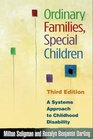 Ordinary Families Special Children Third Edition A Systems Approach to Childhood Disability