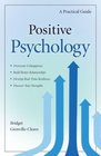 Positive Psychology A Practical Guide
