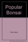 Popular Bonsai