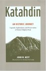 Katahdin An Historic Journey  Legends Exploration and Preservation of Maine's Highest Peak