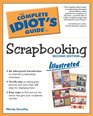 The Complete Idiot's Guide to Scrapbooking Illustrated (2nd Edition)