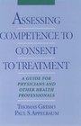 Assessing Competence to Consent to Treatment A Guide for Physicians and Other Health Professionals