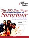 The 500 Best Ways for Teens to Spend the Summer  Learn About Programs for College Bound High School Students