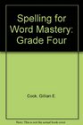 Spelling for Word Mastery Grade Four