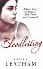 Bloodletting A True Story of Secrets SelfHarm and Survival