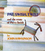 Pat, swish, twist and the story of Patty Swish (Albert Whitman how-to series)
