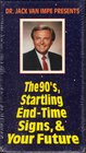 The 90's, Startling End-Time Signs, and Your Future (VHS) - Dr. Jack Van Impe