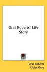 Oral Roberts' Life Story