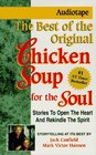 The Best of the Original Chicken Soup for the Soul: Stories to Open the Heart and Rekindle the Spirit
