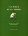 The Uruk World System  The Dynamics of Expansion of Early Mesopotamian Civilization Second Edition