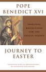 Journey to Easter Spiritual Reflections for the Lenten Season