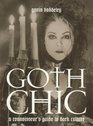Goth Chic A Connoisseur's Guide to Dark Culture