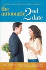 The Automatic 2nd Date Everything to Say and Do on the 1st Date to Guarantee